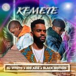 DJ Vitoto – Kemete (Ft. Idd Aziz & Black Motion) amapiano