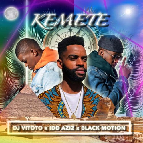 DJ Vitoto – Kemete (Ft. Idd Aziz & Black Motion)