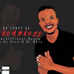 Da Force SA Mbhombhozo ft Dj Obza, Buang, Zero12finest, Wish x Dj Gizo.