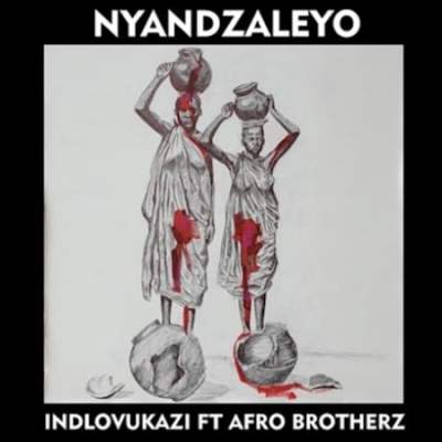 Idlovukazi – Nyandzaleyo Ft. Afro Brotherz amapiano