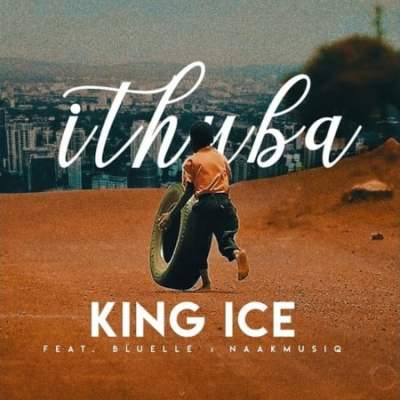 King Ice iThuba ft Bluelle x NaakMusiQ.
