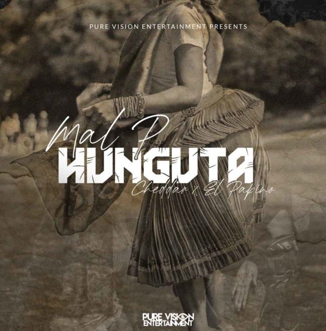 Mal P – Hunguta Ft. Cheddar x El Papino