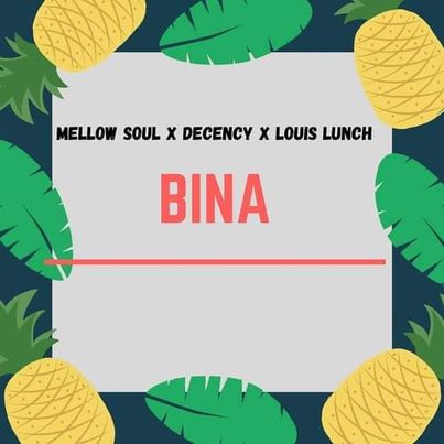 Mellow Soul x Decency x Louis Lunch – Bina
