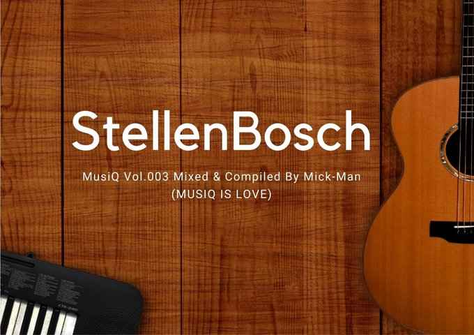 Mick-Man StellenBosch MusiQ Vol.003 Mix.