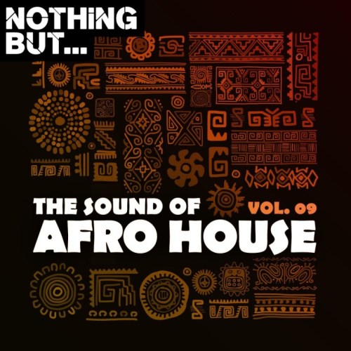 Nothing But The Sound of Afro House Vol. 09