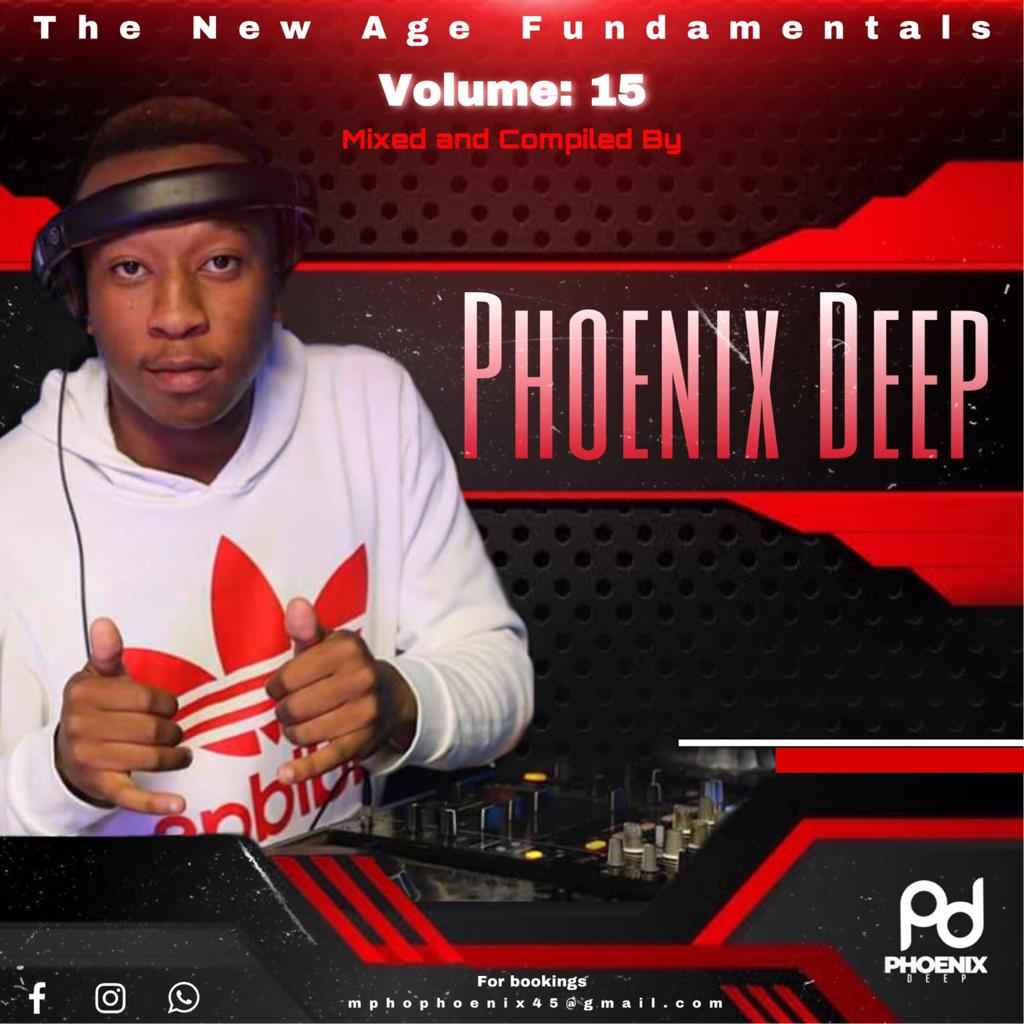 Phoenix Deep – The New Age Fundamentals Vol. 15 Mix amapiano