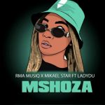 RMA MusiQ x Mikael Star – Mshoza (Ft. DJ Lady Du) amapiano
