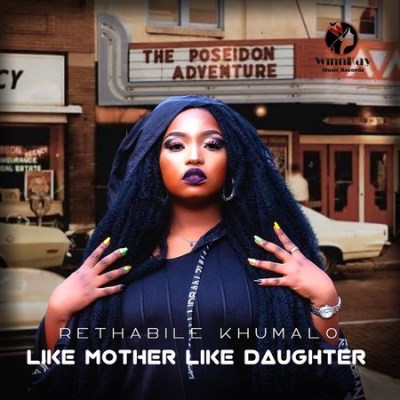 ALBUM: Rethabile Khumalo – Like Mother Like Daughter