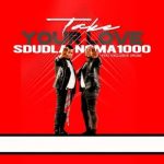 Sdudla Noma1000 – Take our Love Ft. Exclusive Drumz