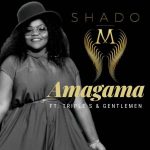 Shado M Amagama ft Triple S x Gentlemen.