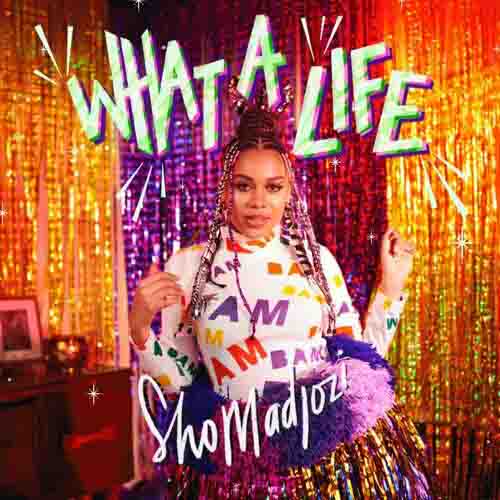 ALBUM: Sho Madjozi – What A Life