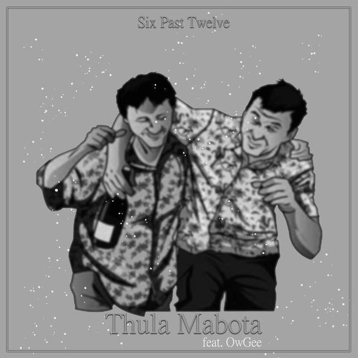 Six Past Twelve – Thula Mabota Ft. OwGee
