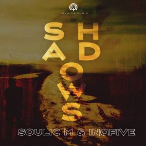Soulic M x InQfive Shadows (Original Mix).