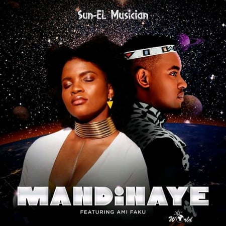 Sun-EL Musician – Mandinaye ft. Ami Faku