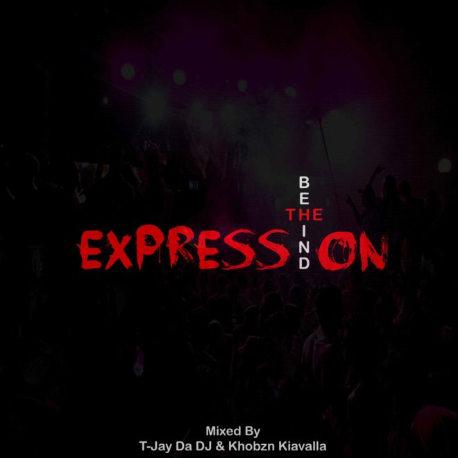 T-Jay Da DJ x Khobzn Kiavalla Behind The Expression Mix.