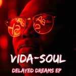 Vida-soul Delayed Dreams.