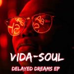 Vida-soul – Delayed Dreams EP