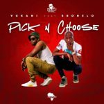 VIDEO: Vukani Ft. Sbonelo – Pick & Choose