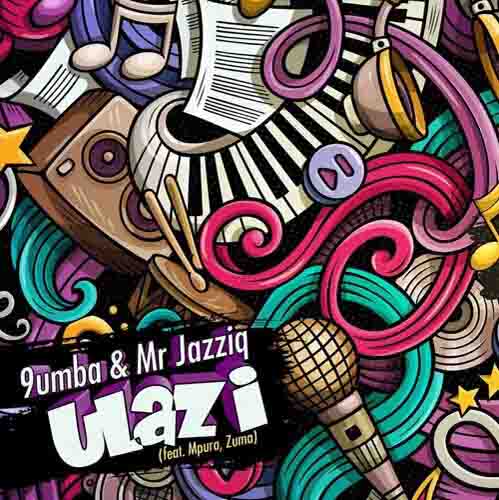 Mr Jazziq & 9umba - uLazi (ft. Zuma & Mpura)