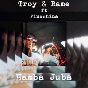 Troy x Rame - Hamba Juba ft Finechina