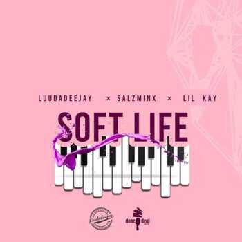 LuuDaDeejay Soft Life