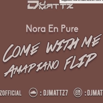 Nora En Pure - Come With Me (DJMattz Amapiano Flip)