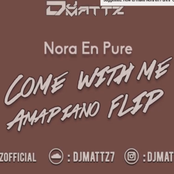 Nora En Pure – Come With Me (DJMattz Amapiano Flip)