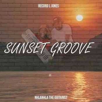 Record L Jones Sunset Groove ft Nhlanhla The Guitarist