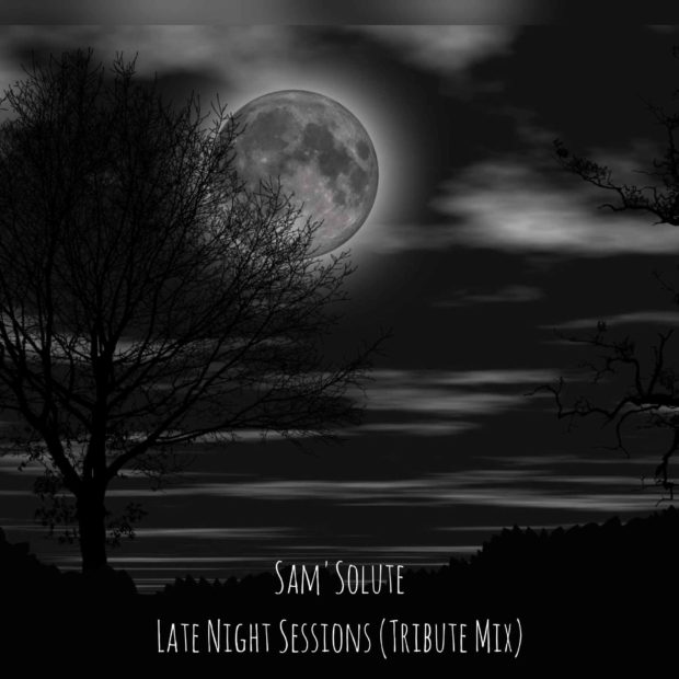 Sam Solute Late Night Sessions Tribute Mix