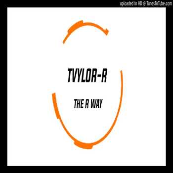 Tvylor-R Ntwana Ntwana (R-Way)