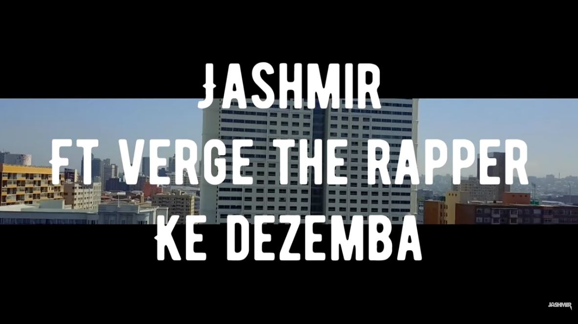 Jashmir & Verge The Rapper - Ke Dezemba (Official Music Video)