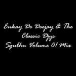 Enkay De Deejay & The Classic Djys Sgubhu Volume 01 Mix