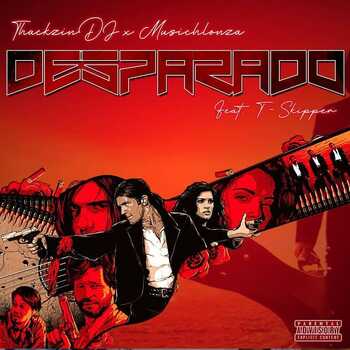 ThackzinDJ & Musichlonza – Desparado (ft. TaSkipper)