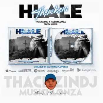 ThackzinDJ x Musichlonza – Hlale thembeni (ft. TaSkipper)