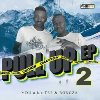 MDU aka TRP & Bongza – Pull Up 2 EP