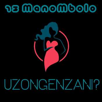 13 Manombolo - Uzongenzani