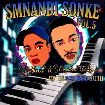 Dj Juju & DJ Dlozi – Simnandi Sonke Mix Vol 5