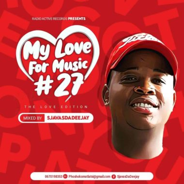 Sjavas Da Deejay – My Love For Music Vol. 27 Mix (The Love Edition) amapiano