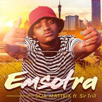 Soa Mattrix – Emsotra (ft. Sir Trill)