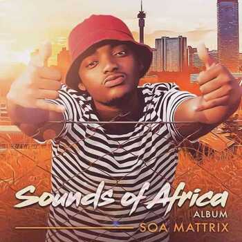 ALBUM: Soa Mattrix - Sounds Of Africa