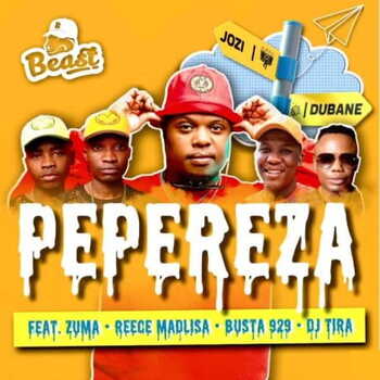 Beast Rsa – Pepereza (ft. Zuma, Reece Madlisa, Busta 929 & DJ Tira)