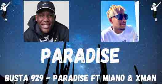 Busta 929 – Paradise (ft. Miano & 20ty Soundz) [FULL SONG]
