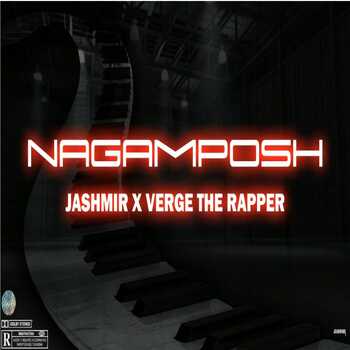 Jashmir x Verge The Rapper – Nagamposh