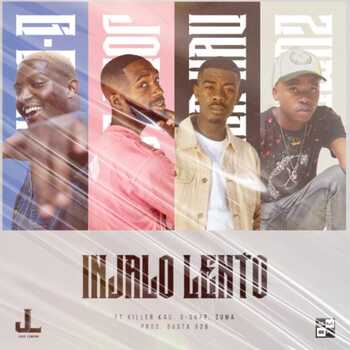 Jobe London – Injalo Lento (ft. Killer Kau, Zuma & G-Snap)