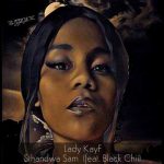 Lady Kayf Sthandwa Sam ft Black Chii
