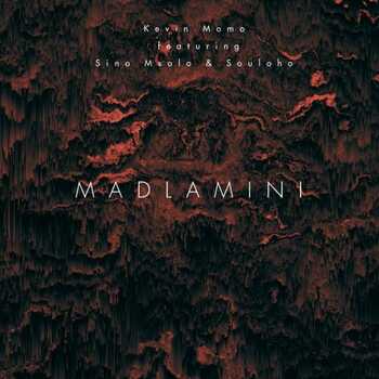 Kelvin Momo – Madlamini (ft. Sino Msolo & Souloho)