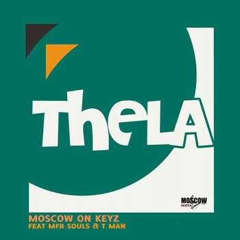 Moscow On Keyz – THELA (ft. MFR Souls & T-Man SA)