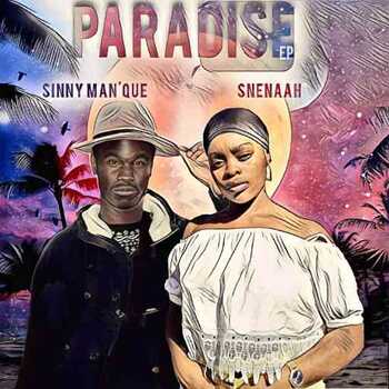 sinny man que snenaah paradise ep