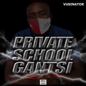 Vusinator – Private School Gantsi Vol.1 Mix