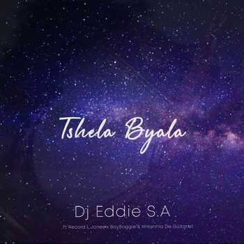 Dj Eddie SA – Tshela Byala (ft. Nhlanhla de Guitarist, BoyBoggie & Record L Jones)